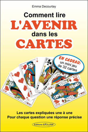 Comment lire l'avenir dans les cartes : les cartes expliquées une à une, pour chaque question une réponse précise