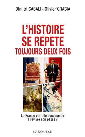 L'histoire se répète toujours deux fois : la France est-elle condamnée à revivre son passé ?