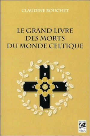 Le grand livre des morts du monde celtique