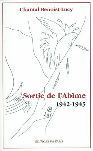 Sortie de l'abîme, 1942-1945 : une déportée se souvient