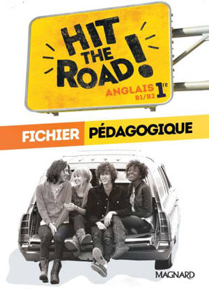 Hit the road ! anglais 1re, B1-B2 : fichier pédagogique