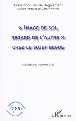 Image de soi, regard de l'autre chez le sujet bègue