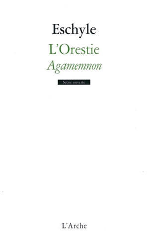 L'Orestie. Vol. 1. Agamemnon