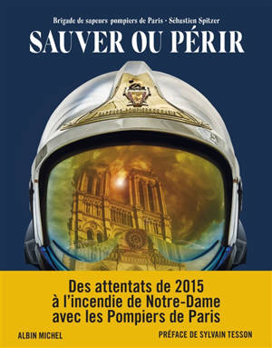 Sauver ou périr : des attentats de 2015 à Notre-Dame avec les pompiers de Paris