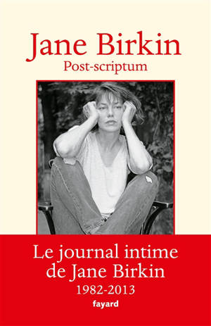 Munkey diaries. Volume 2, Post-scriptum : le journal intime de Jane Birkin : 1982-2013