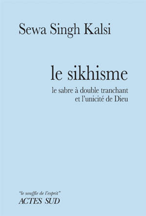 Le sikhisme : le sabre à double tranchant et l'unicité de Dieu