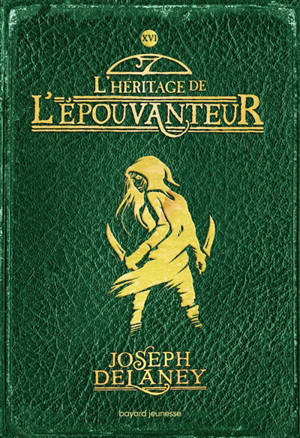L'Epouvanteur. Volume 16, L'héritage de l'Epouvanteur