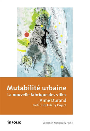 Mutabilité urbaine : la nouvelle fabrique des villes