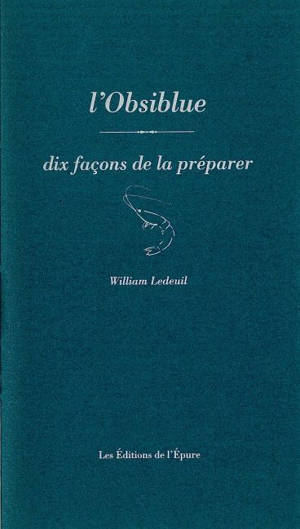 L'obsiblue : dix façons de la préparer