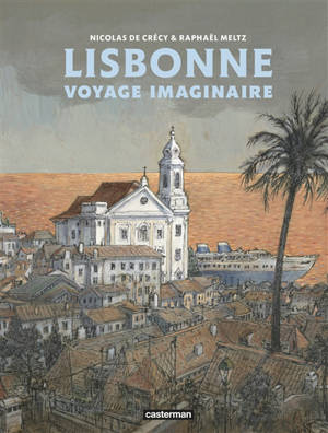 Lisbonne, voyage imaginaire