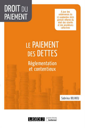 Le paiement des dettes : règlementation et contentieux