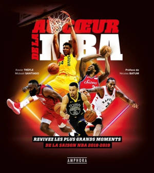 Au coeur de la NBA : revivez les plus grands moments de la saison 2018-2019