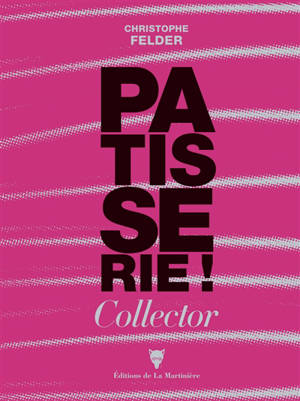 Pâtisserie ! : 233 recettes, 3.500 photos : l'ultime référence
