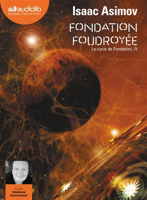 Le cycle de Fondation. Volume 4, Fondation foudroyée