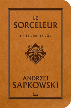 Le sorceleur. Volume 1, Le dernier voeu