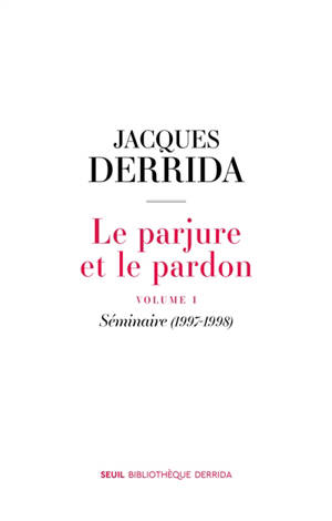 Le parjure et le pardon. Volume 1, Séminaire (1997-1998)