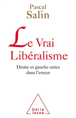 Le vrai libéralisme : droite et gauche unies dans l'erreur