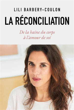 La réconciliation : de la haine du corps à l'amour de soi