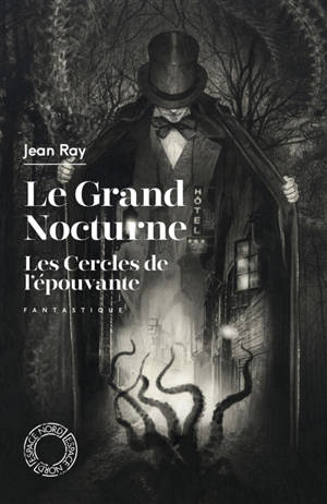 Le grand nocturne; Les cercles de l'épouvante : fantastique