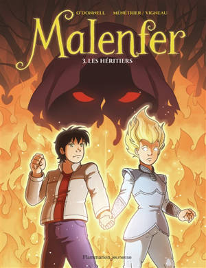 Malenfer. Volume 3, Les héritiers