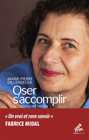 Oser s'accomplir : 12 clés pour être soi