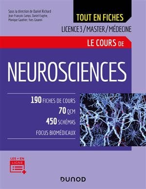 Le cours de neurosciences : tout en fiches : licence 3, master, médecine