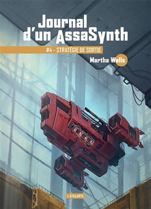 Journal d'un assasynth. Volume 4, Stratégie de sortie