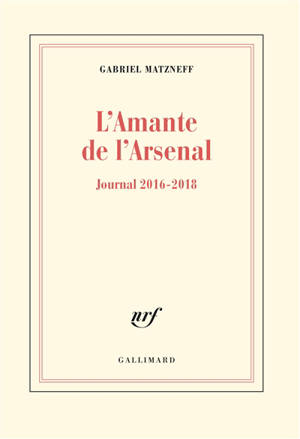 L'amante de l'arsenal : journal 2016-2018