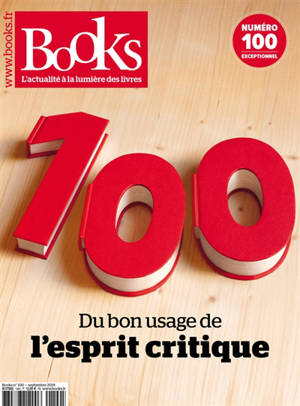 Books. n° 100, Du bon usage de l'esprit critique