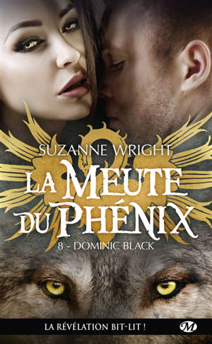 La meute du phénix. Volume 8, Dominic Black