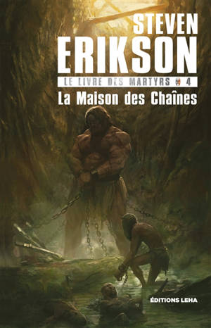 Le livre des martyrs. Volume 4, La maison des chaînes