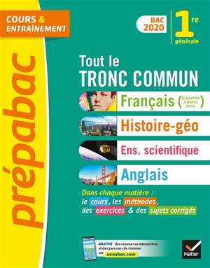 Tout le tronc commun, 1re générale : français, histoire géographie, enseignement scientifique, anglais : bac 2020