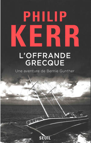 L'offrande grecque : une aventure de Bernie Gunther