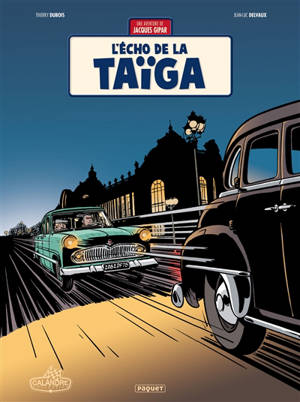 Une aventure de Jacques Gipar. Volume 8, L'écho de la taïga