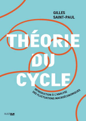 Théorie du cycle : introduction à l'analyse des fluctuations macroéconomiques