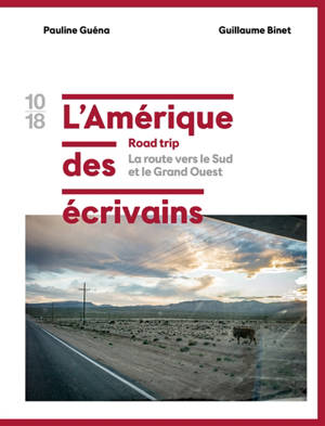L'Amérique des écrivains : road trip. Volume 2, La route vers le Sud et le Grand Ouest