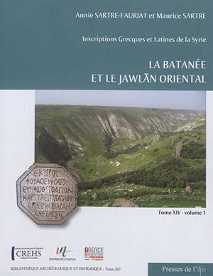 Inscriptions grecques et latines de la Syrie. Vol. 14. La Batanée et le Jawlan oriental