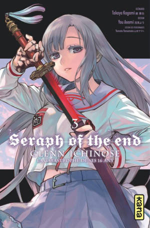 Seraph Of The End Glenn Ichinose La Catastrophe De Ses 16 Ans Volume 3