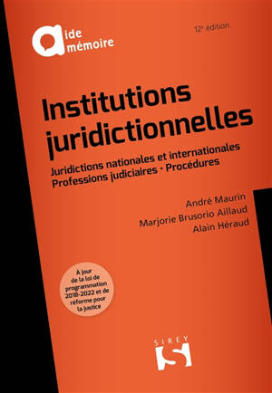 Institutions juridictionnelles : juridictions nationales et internationales, professions judiciaires, procédures