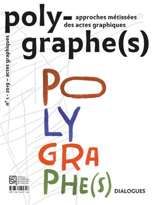 Polygraphe(s), approche métissée des actes graphiques. n° 1, Dialogues