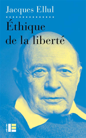 Ethique de la liberté, Tomes I et II