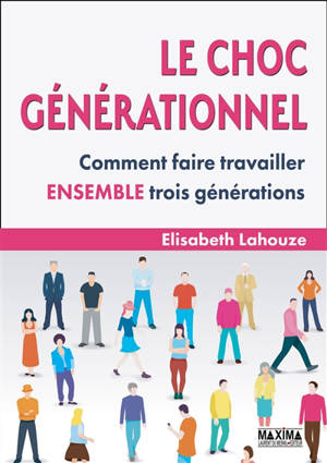 Le choc générationnel : comment faire travailler ensemble trois générations