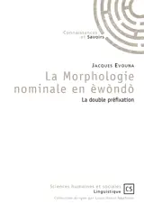 La morphologie nominale en èwondo : la double préfixation