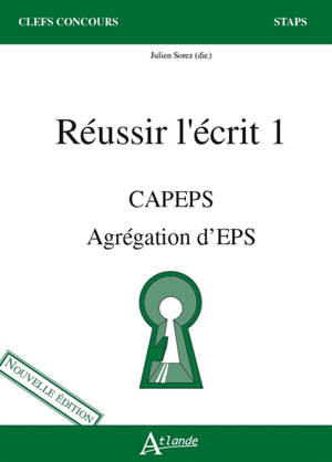 Réussir l'écrit 1 : Capeps, agrégation d'EPS