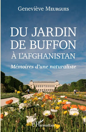 Du jardin de Buffon à l'Afghanistan : mémoires d'une naturaliste
