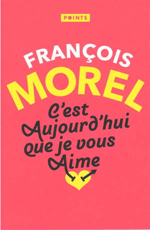 C'est aujourd'hui que je vous aime : récit