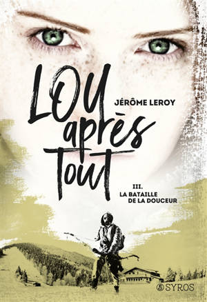 Lou, après tout. Volume 3, La bataille de la douceur