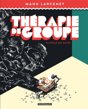 Thérapie de groupe. Volume 1, L'étoile qui danse
