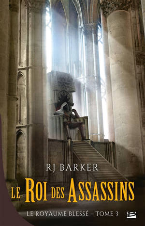 Le royaume blessé. Volume 3, Le roi des assassins