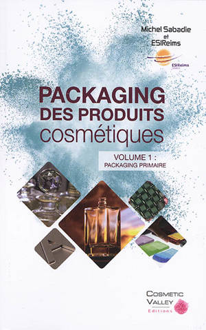 Packaging des produits cosmétiques. Volume 1, Packaging primaire